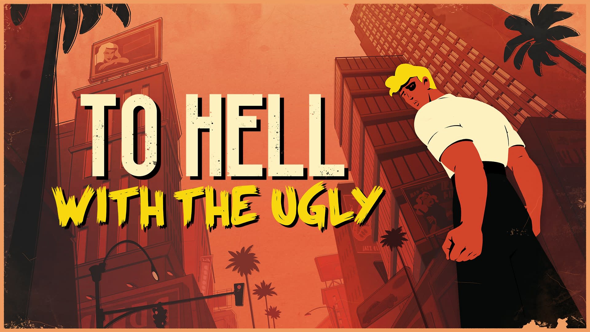 To Hell with the Ugly 1