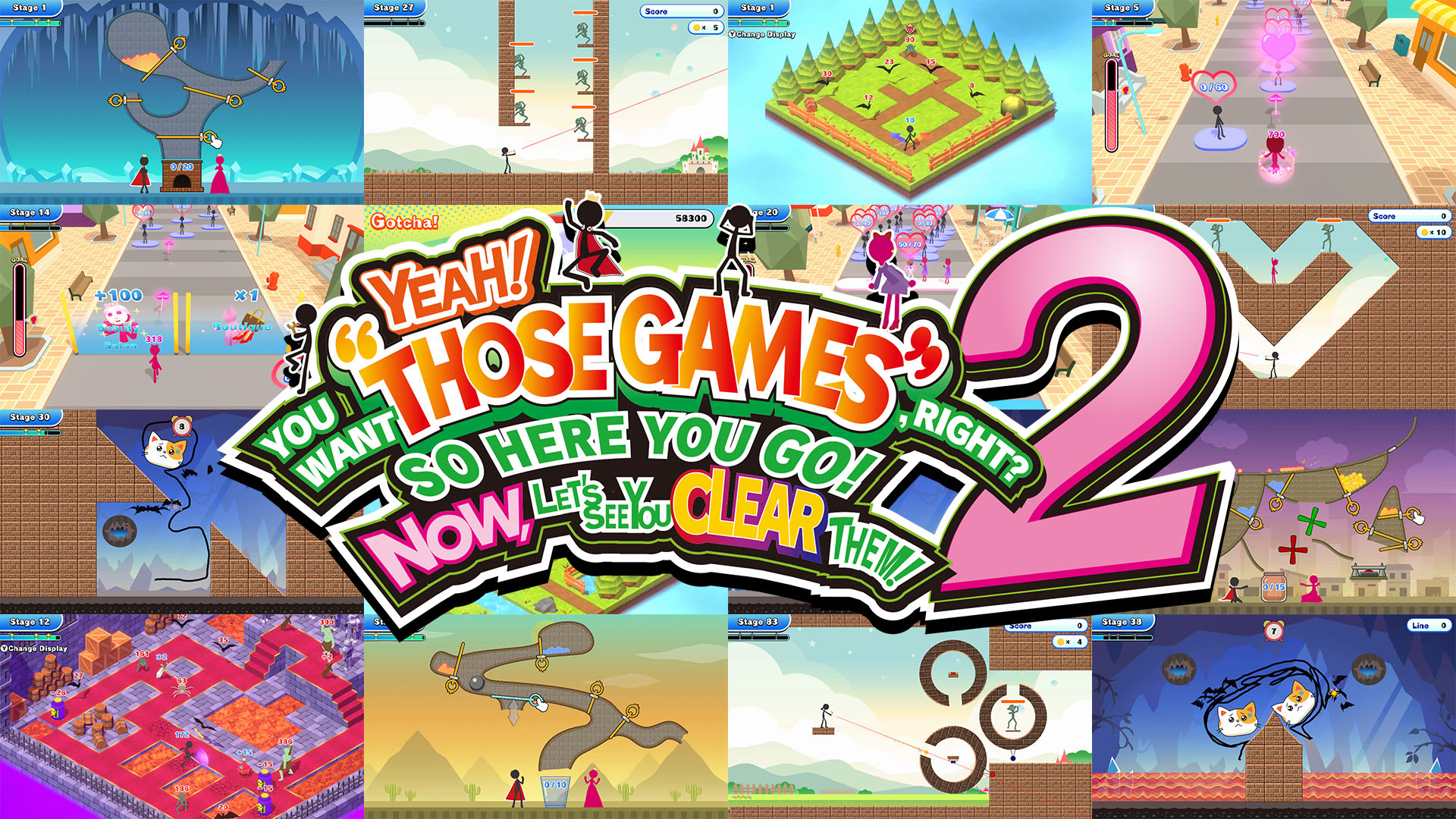 YEAH! YOU WANT "THOSE GAMES," RIGHT? SO HERE YOU GO! NOW, LET'S SEE YOU CLEAR THEM! 2 1
