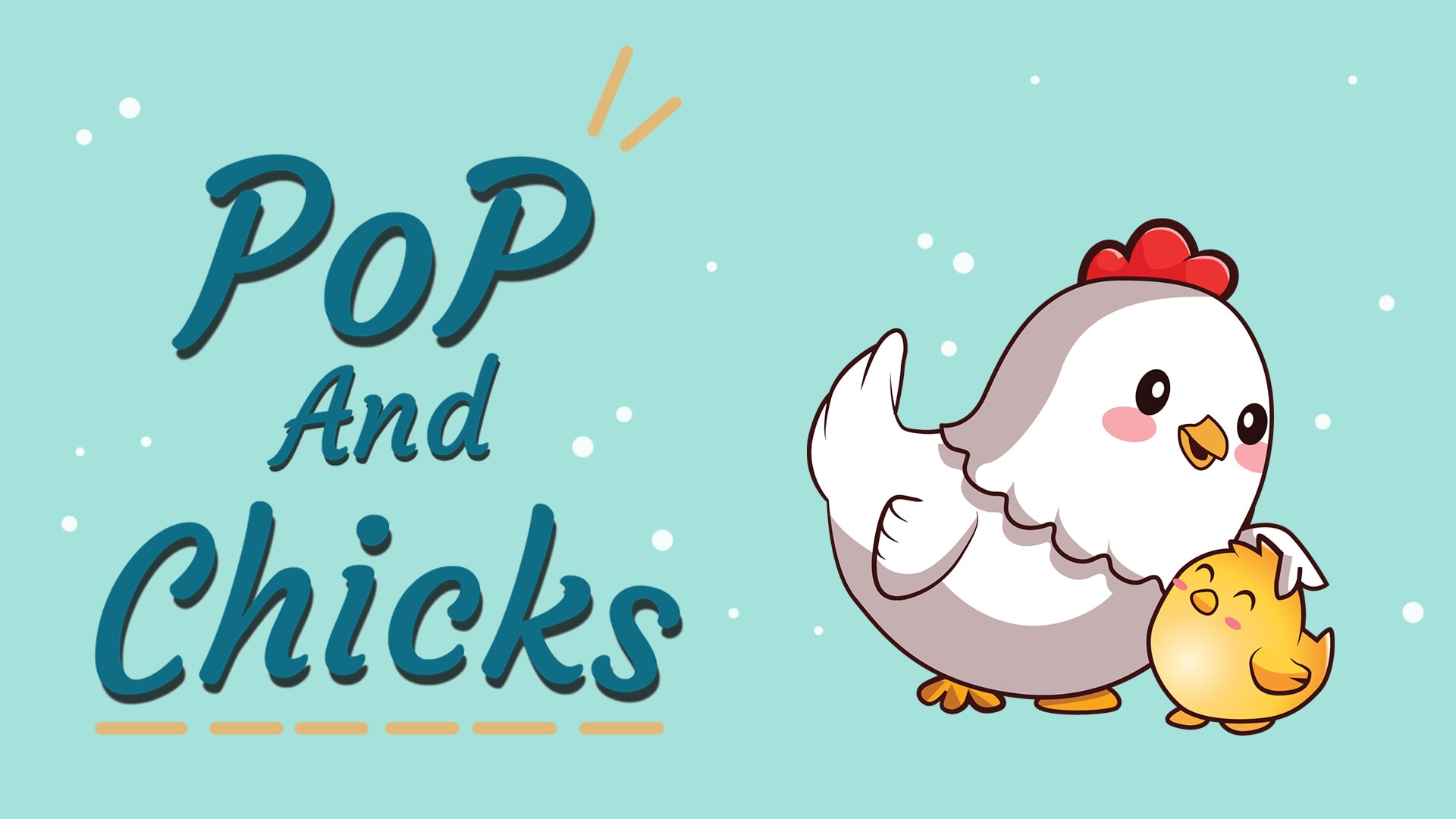 Pop and Chicks 1