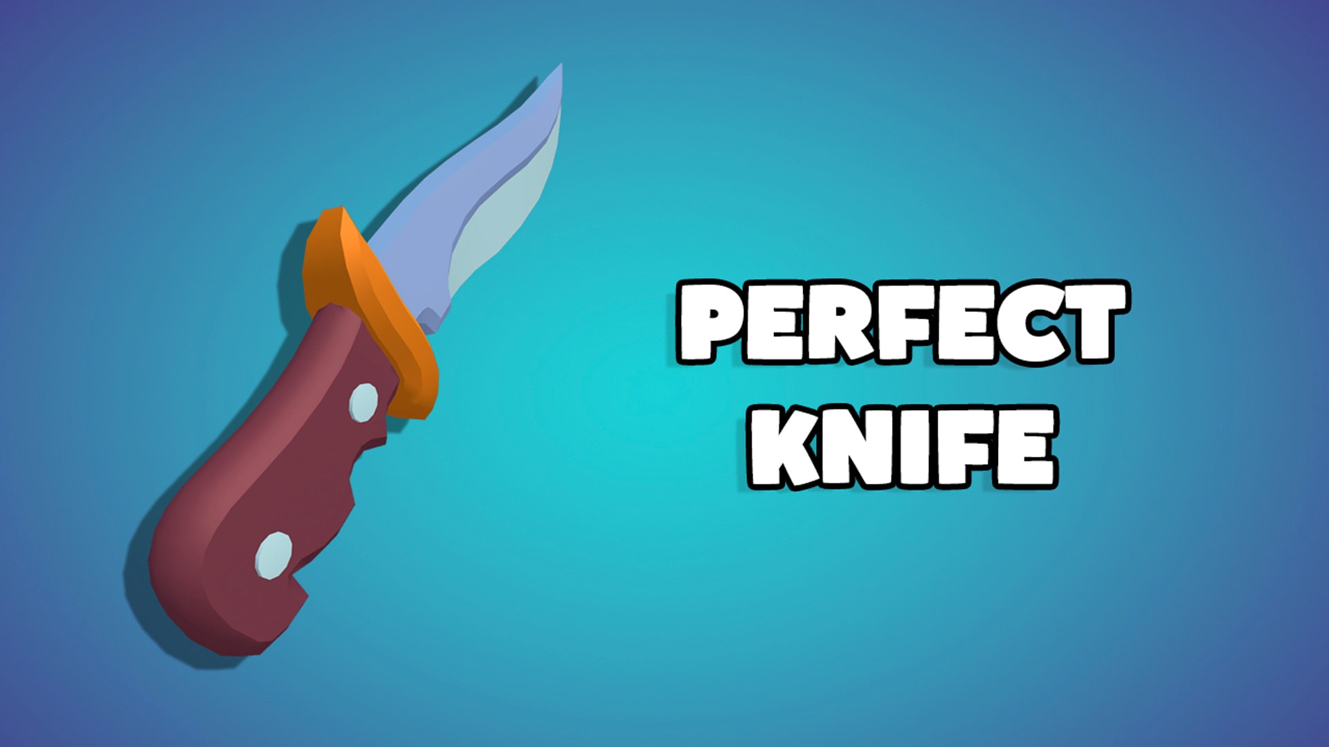 Perfect Knife 1