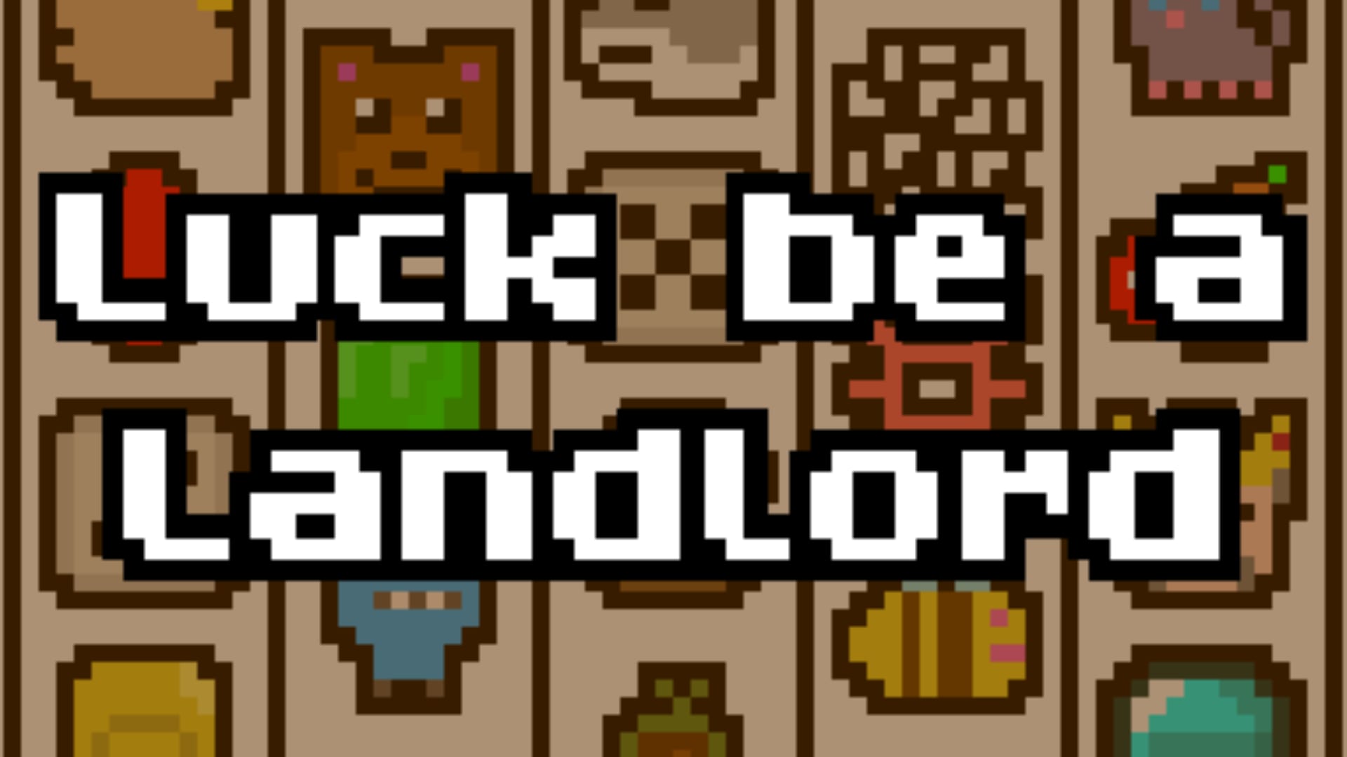Luck be a Landlord 1