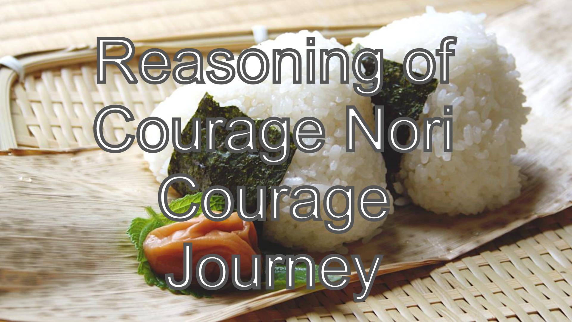 Courage Reasoning Nori 6.5 Courage, Departure 1