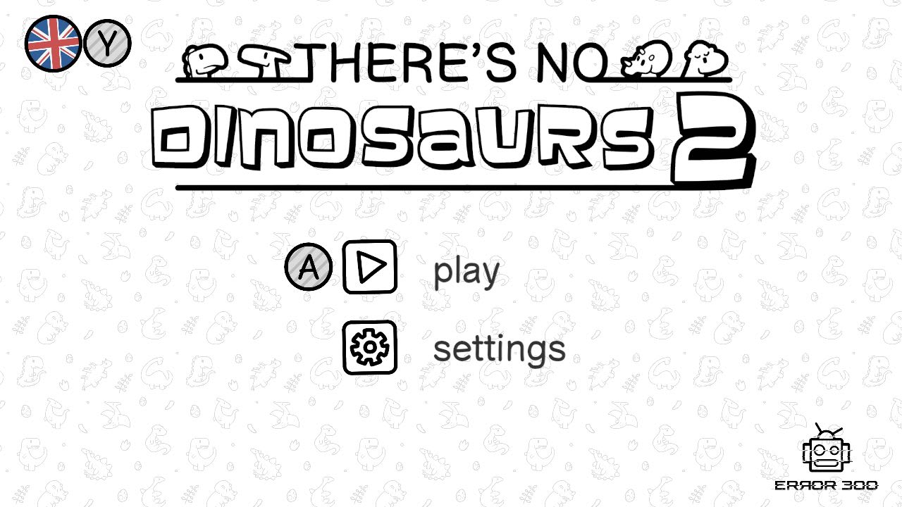 There's No Dinosaurs 2 3