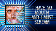 I Have No Mouth, and I Must Scream