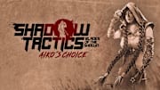 Shadow Tactics: Blades of the Shogun - Aiko's Choice