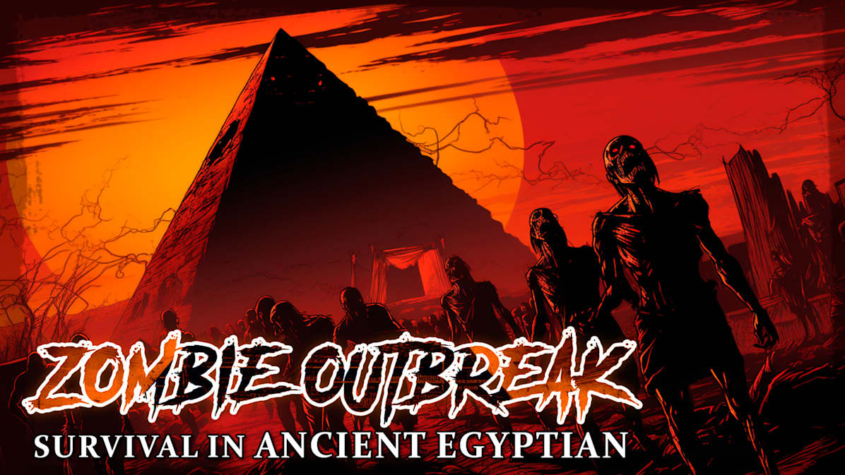 僵尸爆发：古埃及的生存|Zombie Outbreak: Survival in Ancient Egyptian