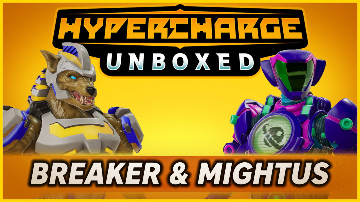HYPERCHARGE: Unboxed Breaker & Mightus Pack 1