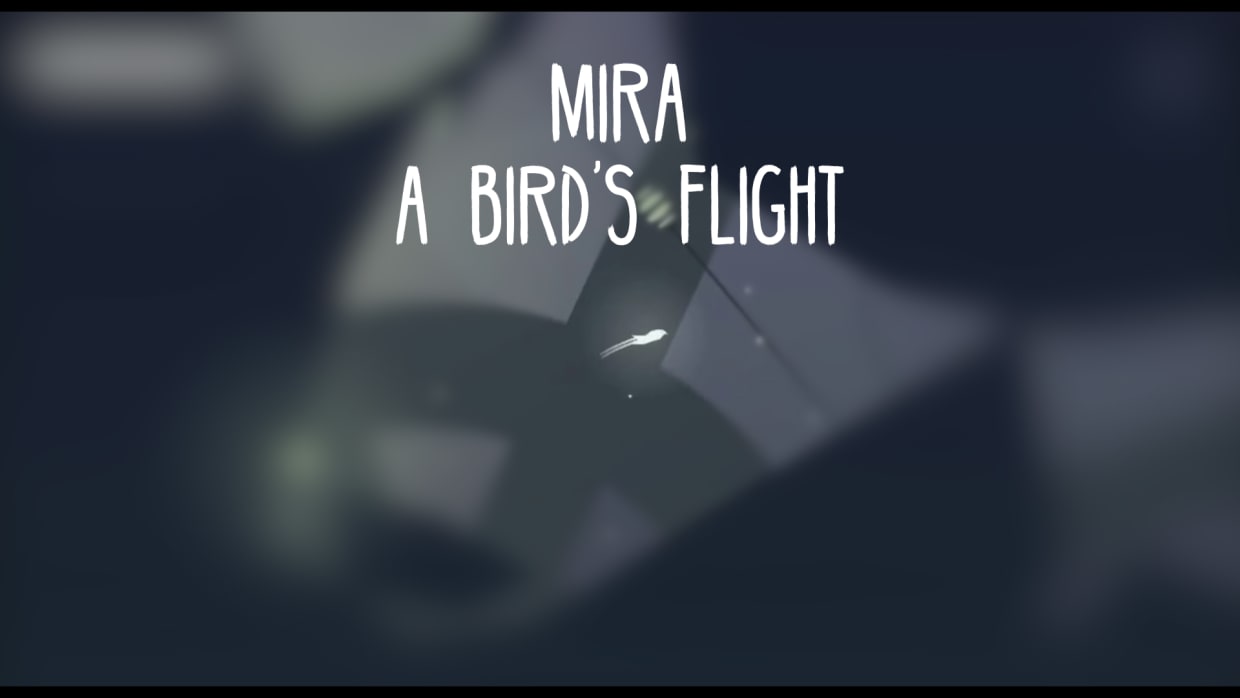 Mira : A Bird's Flight 1