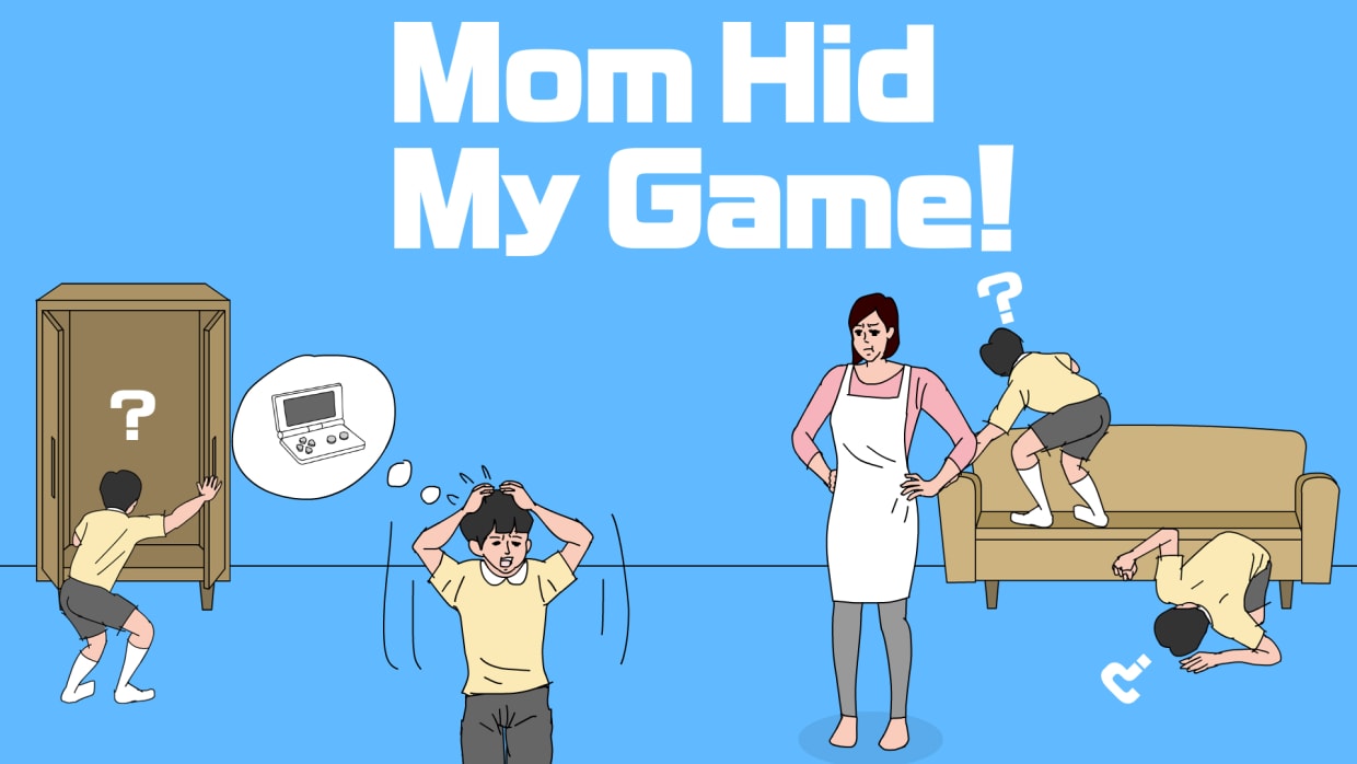 Mom Hid My Game! 1