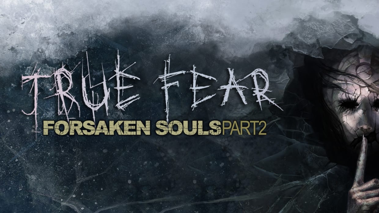 True Fear: Forsaken Souls - Part 2 1