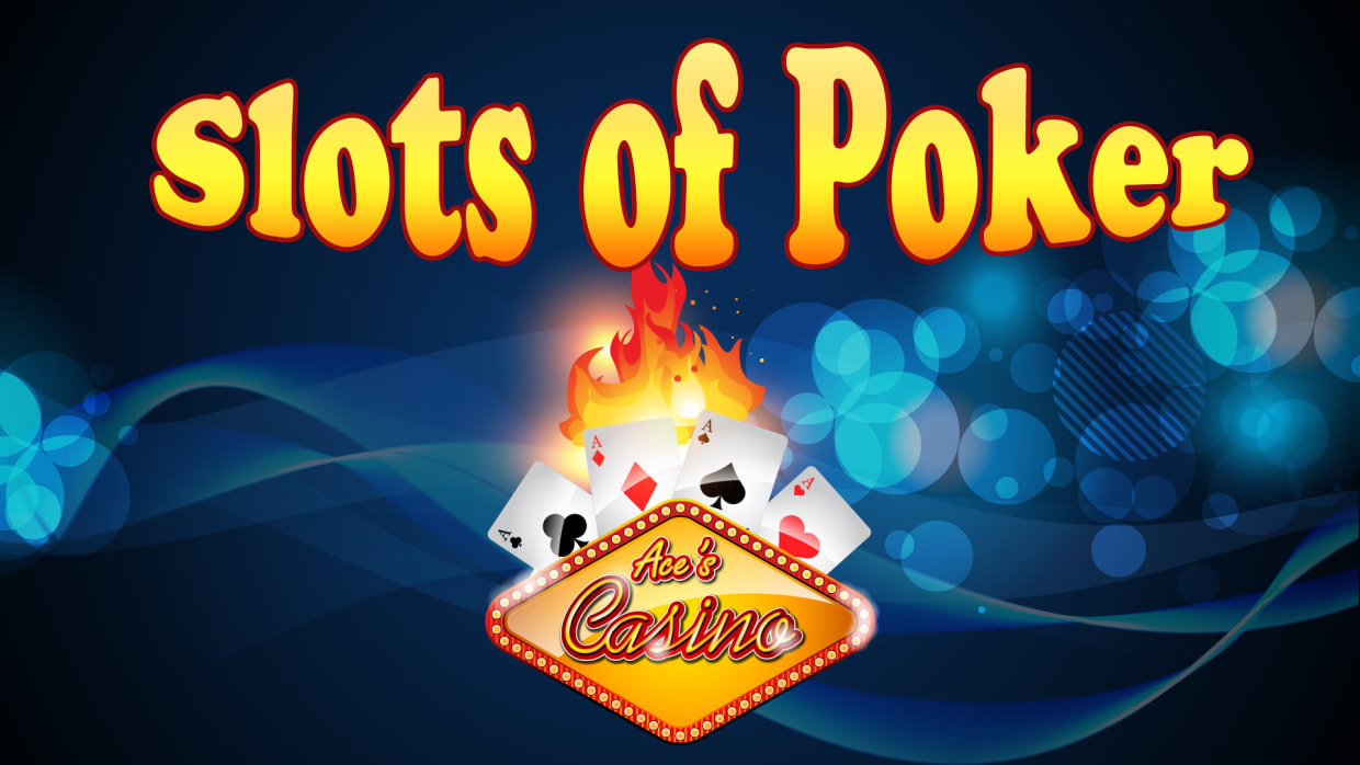 Slots of Poker at Aces Casino 1