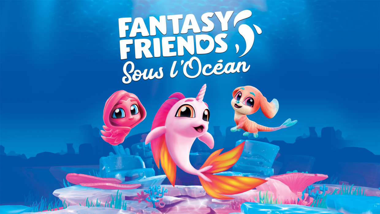 Fantasy Friends: Sous l'Océan 1