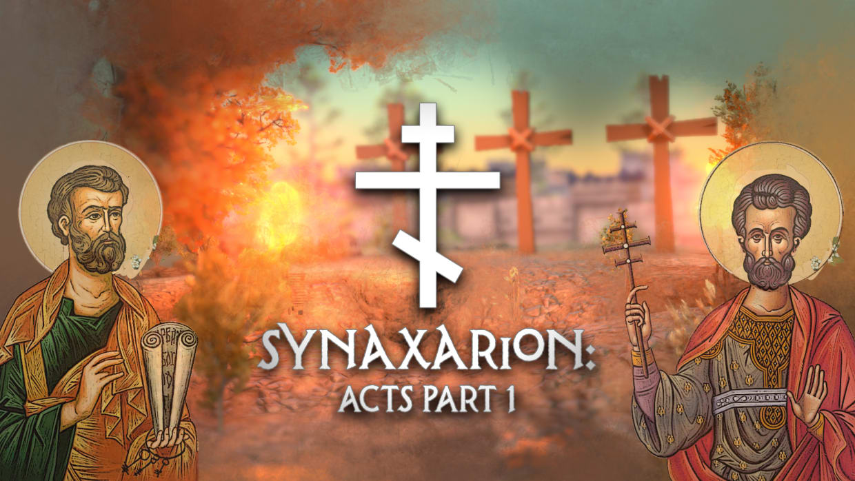 Synaxarion: Acts Part 1 1