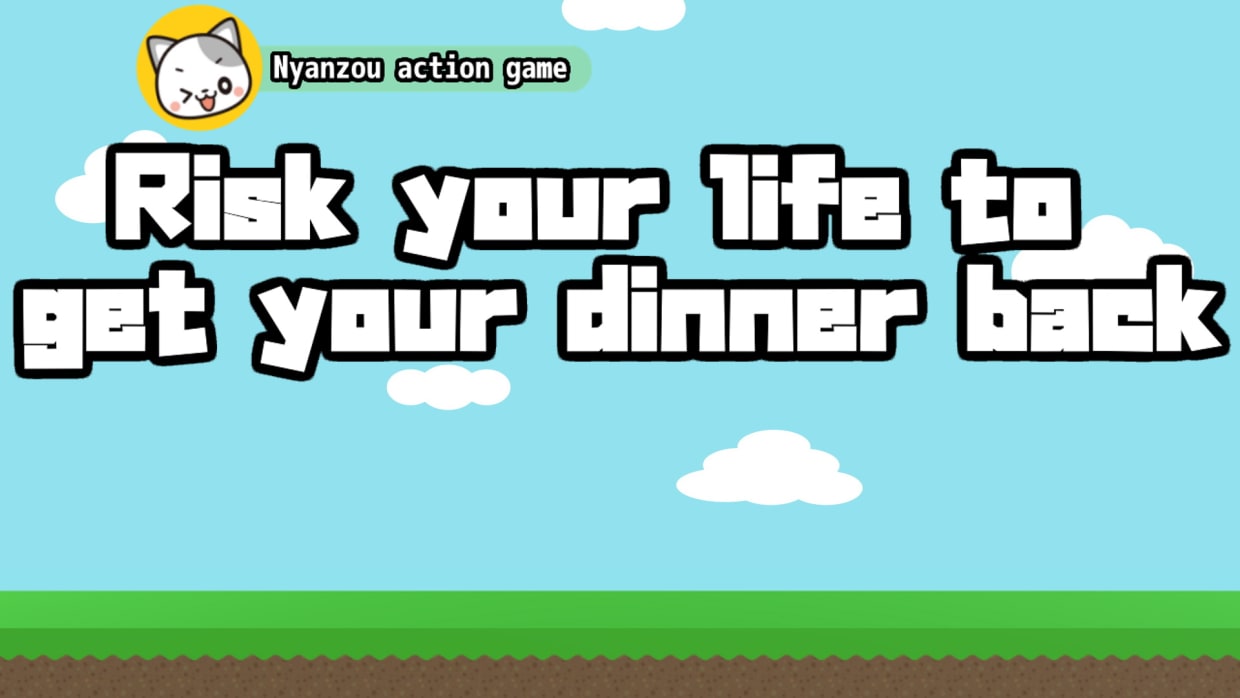 Risk your life to get your dinner back -Nyanzou action game- 1