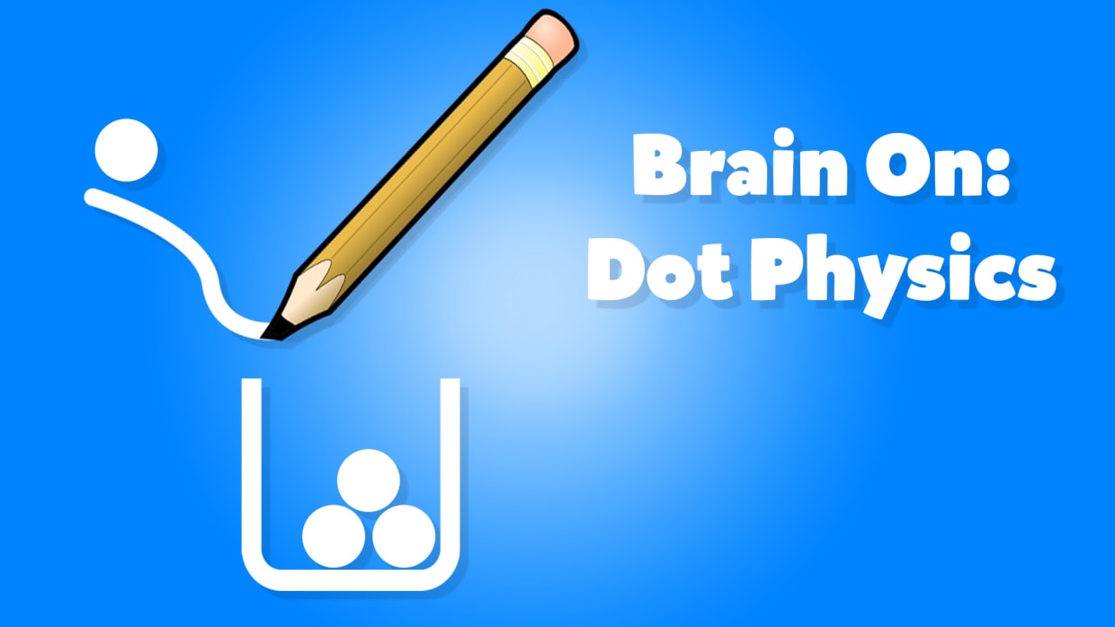 Brain On: Dot Physics 1