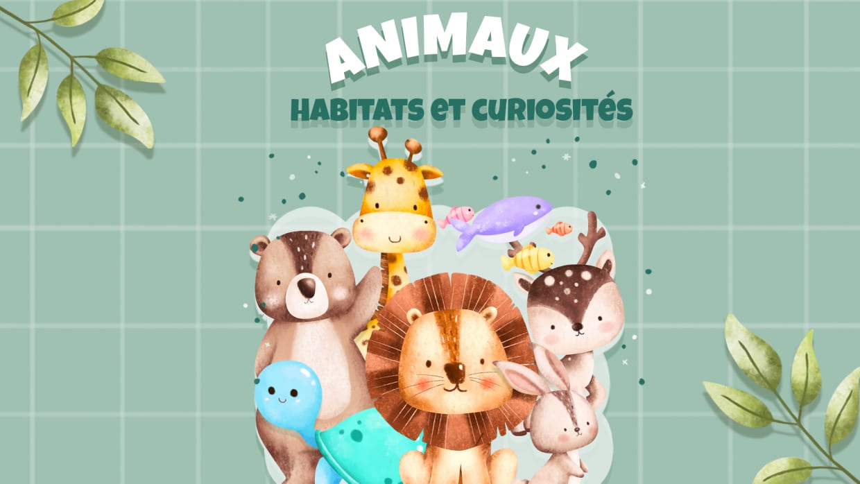 Animaux - Habitats et curiosités 1