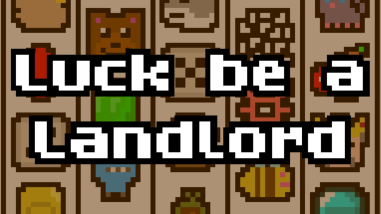 Luck be a Landlord 1
