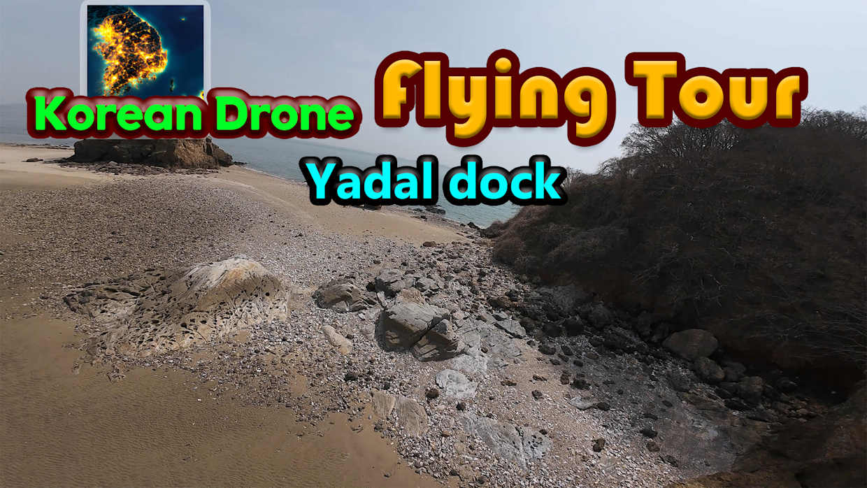 Korean Drone Flying Tour Yadal Dock 1