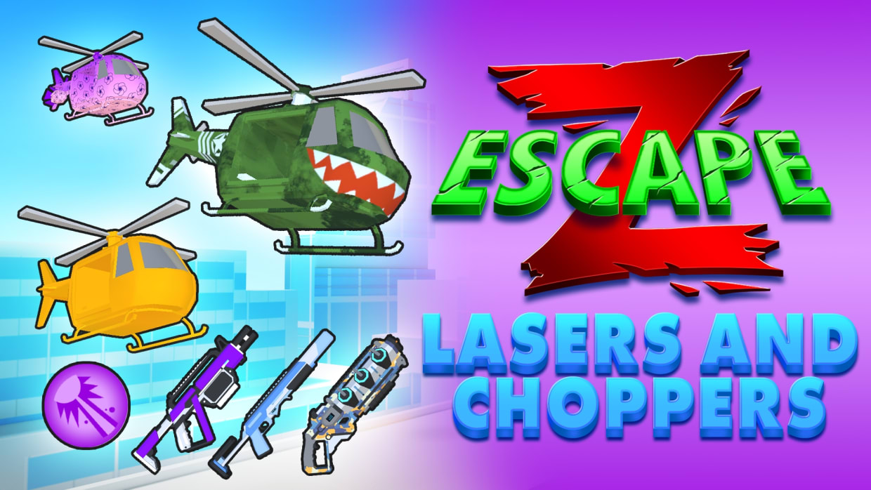 Z Escape: Lasers and Choppers 1