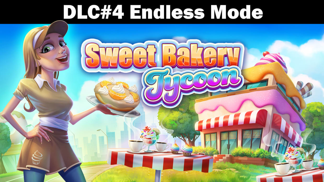 Sweet Bakery Tycoon - DLC#4 - Endless Mode 1