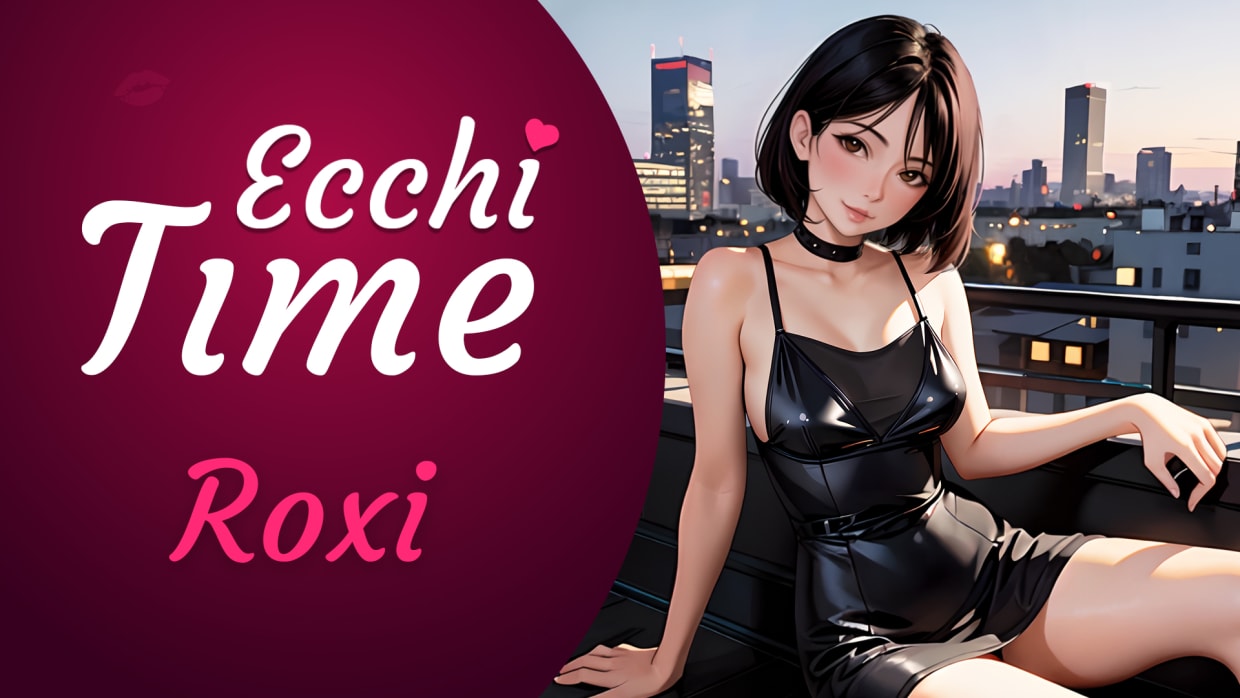 Ecchi Time: Roxi 1