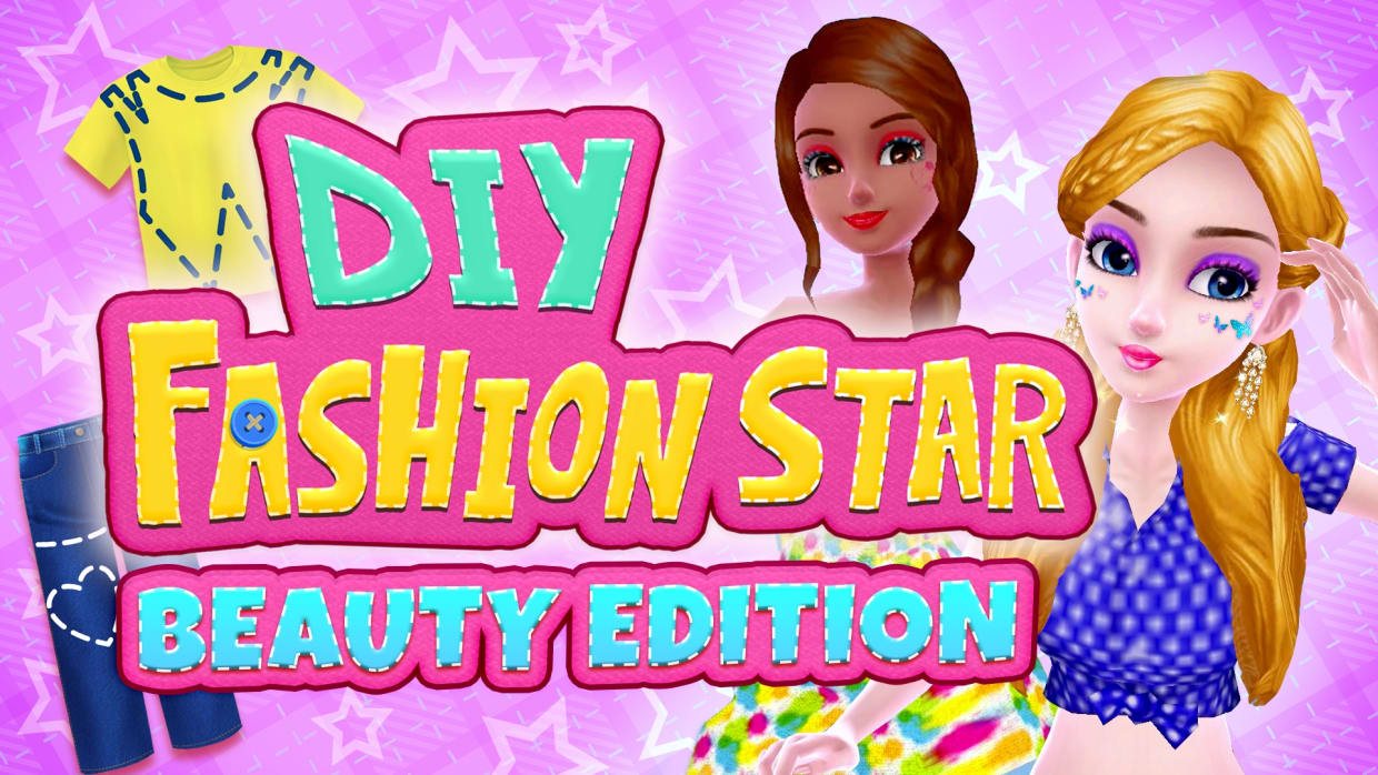 DIY Fashion Star: Beauty Edition 1