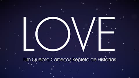 LOVE - Um Quebra-Cabeças Repleto de Histórias
