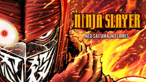 NINJA SLAYER NEO-SAITAMA IN FLAMES