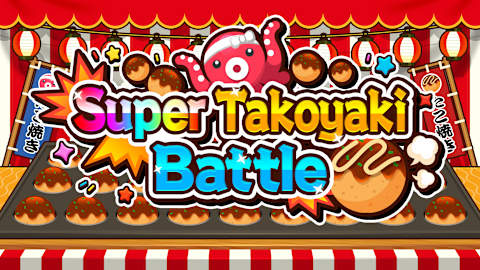 Super Takoyaki Battle