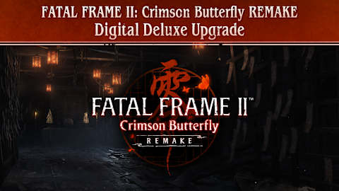 FATAL FRAME II: Crimson Butterfly REMAKE Digital Deluxe Upgrade