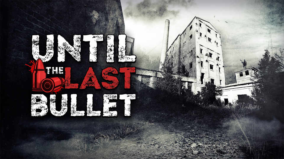 Until The Last Bullet