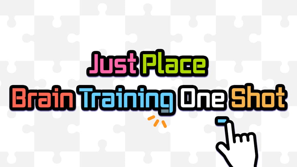 Just Place Brain Training One Shot