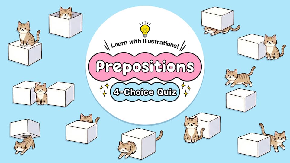 Learn with Illustrations! English Prepositions 4-Choice Quiz