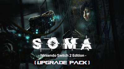 SOMA - Nintendo Switch™ 2 Edition upgrade pack