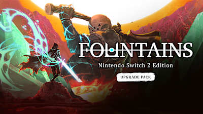 FOUNTAINS -  Nintendo Switch™ 2 Edition Upgrade Pack