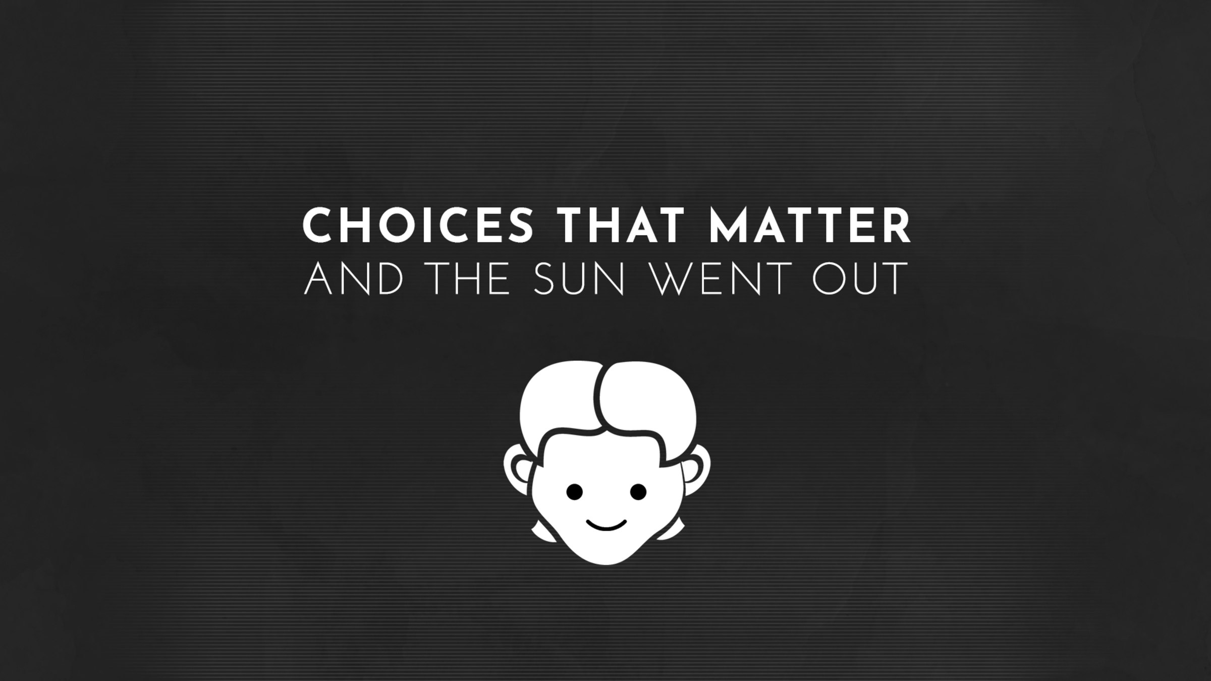 Cover of Choices That Matter: And the Sun Went Out