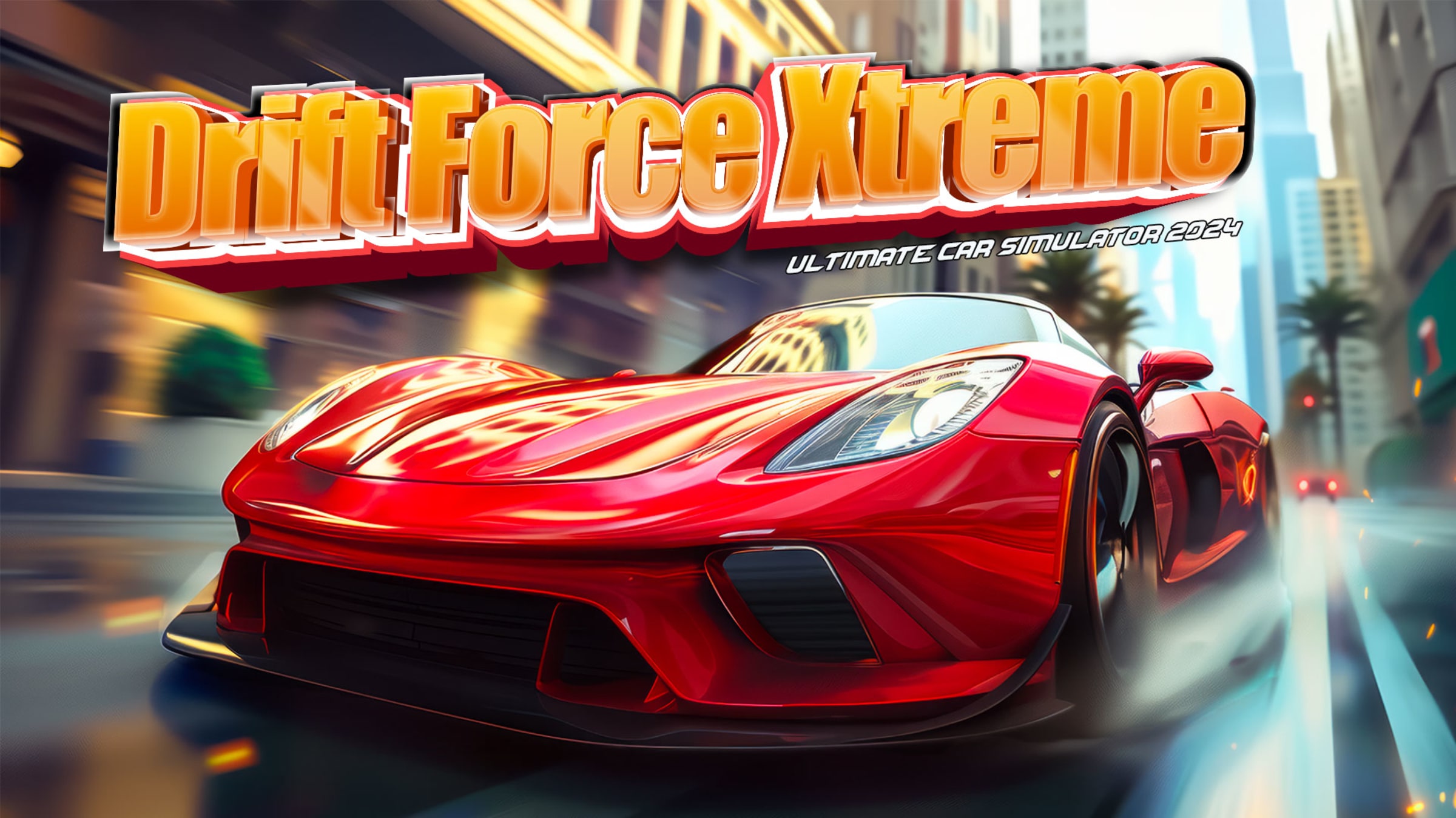 Drift Force Xtreme: Ultimate Car Simulator 2024 for Nintendo