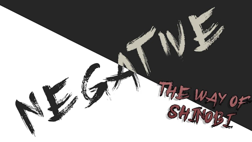 Negative: The Way of Shinobi