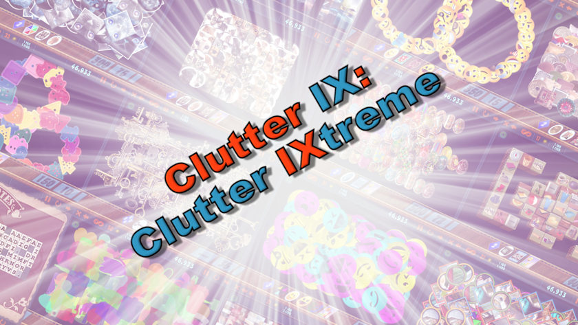 Clutter IX: Clutter IXtreme