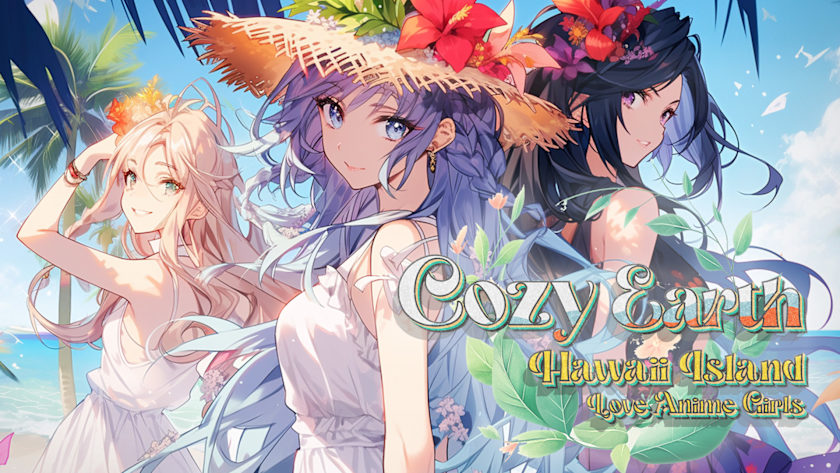 Cozy Earth: Hawaii Island Love Anime Girls
