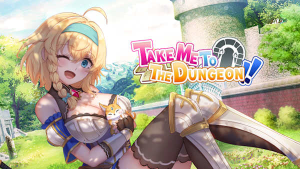 Take Me To The Dungeon!!