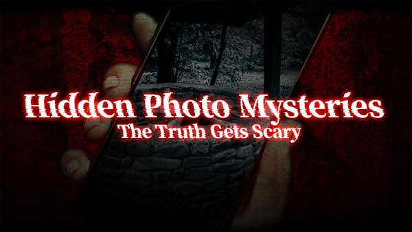 Hidden Photo Mysteries: The Truth Gets Scary