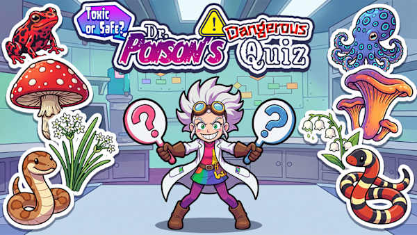 Toxic or Safe? Dr. Poison's Dangerous Quiz