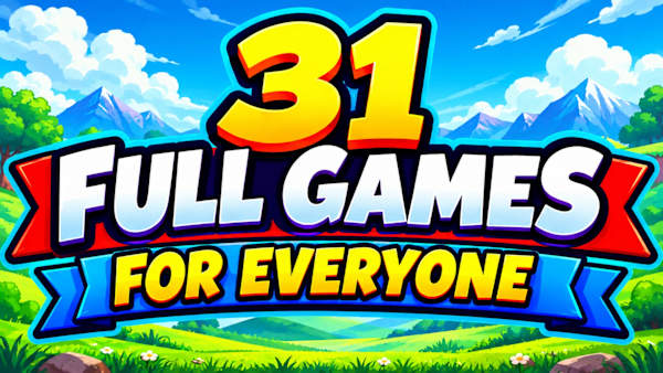 31 Full Games for Everyone