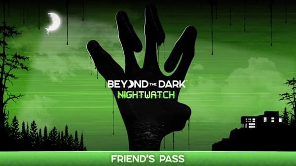 Beyond the Dark: Nightwatch Friend's Pass