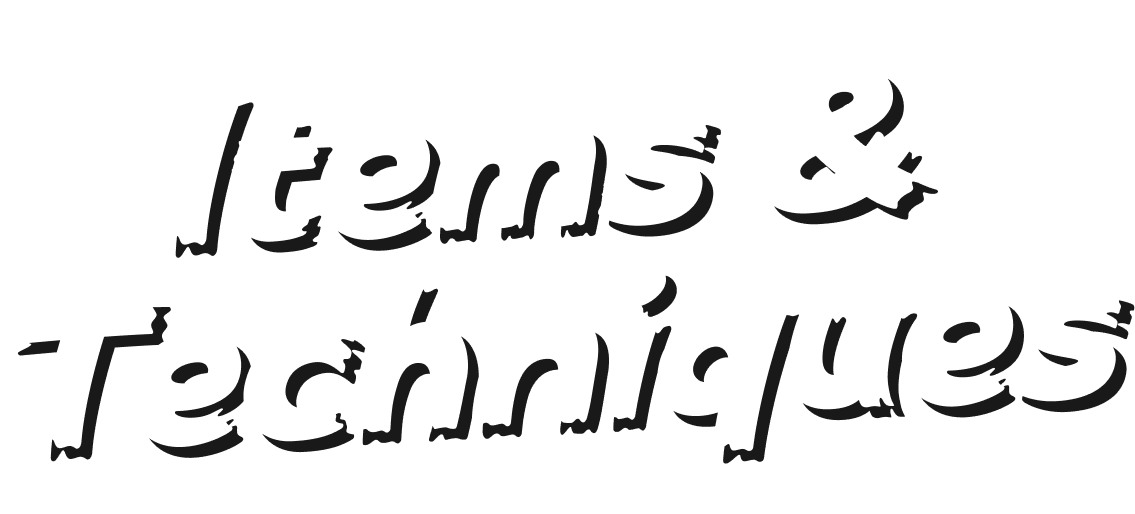 Items & Techniques