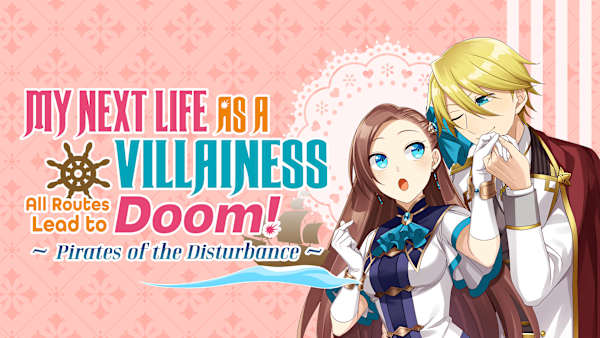 My Next Life as a Villainess: All Routes Lead to Doom! -Pirates of the  Disturbance-