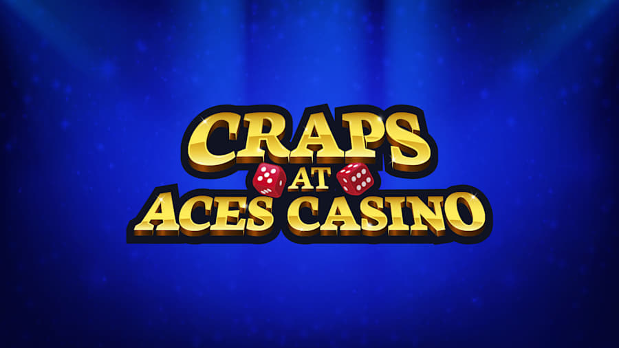 Craps at Aces Casino