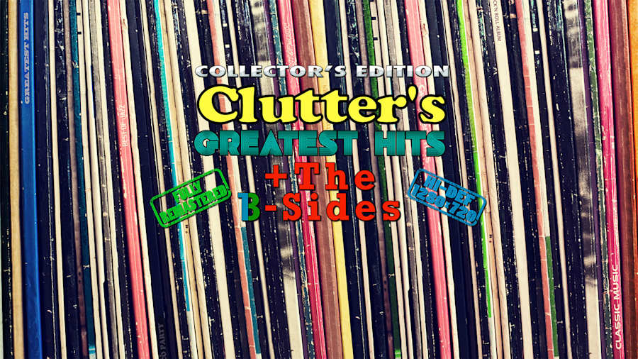 Clutter's Greatest Hits Collector's Edition