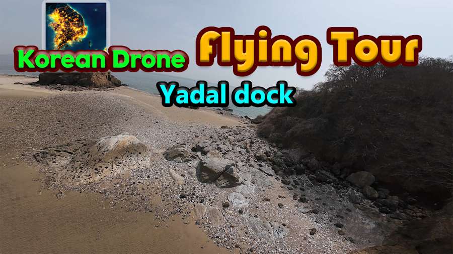 Korean Drone Flying Tour Yadal Dock